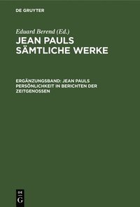 bokomslag Jean Pauls Persnlichkeit in Berichten Der Zeitgenossen