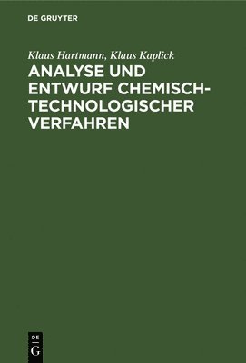 Analyse Und Entwurf Chemisch-Technologischer Verfahren 1