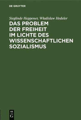 bokomslag Das Problem Der Freiheit Im Lichte Des Wissenschaftlichen Sozialismus