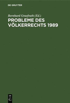 Bernhard Graefrath - Probleme Des Völkerrechts 1989, Inbunden