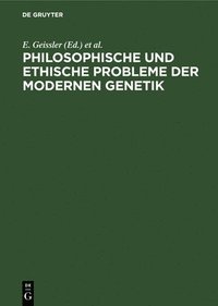 bokomslag Philosophische Und Ethische Probleme Der Modernen Genetik
