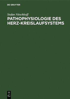 Stefan Nitschkoff - Pathophysiologie Des Herz-Kreislaufsystems, Inbunden