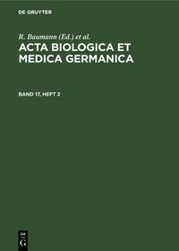 bokomslag Acta Biologica et Medica Germanica. Band 17, Heft 2