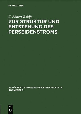 E Ahnert-Rohlfs, E. Ahnert-Rohlfs - Zur Struktur Und Entstehung Des Perseidenstroms, Inbunden