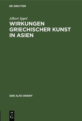 bokomslag Wirkungen Griechischer Kunst in Asien