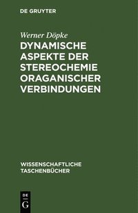 bokomslag Dynamische Aspekte Der Stereochemie Oraganischer Verbindungen