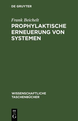 Frank Beichelt - Prophylaktische Erneuerung Von Systemen, Inbunden