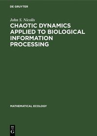 bokomslag Chaotic Dynamics Applied to Biological Information Processing