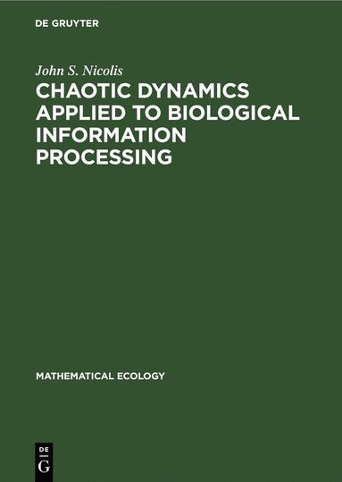 bokomslag Chaotic Dynamics Applied to Biological Information Processing