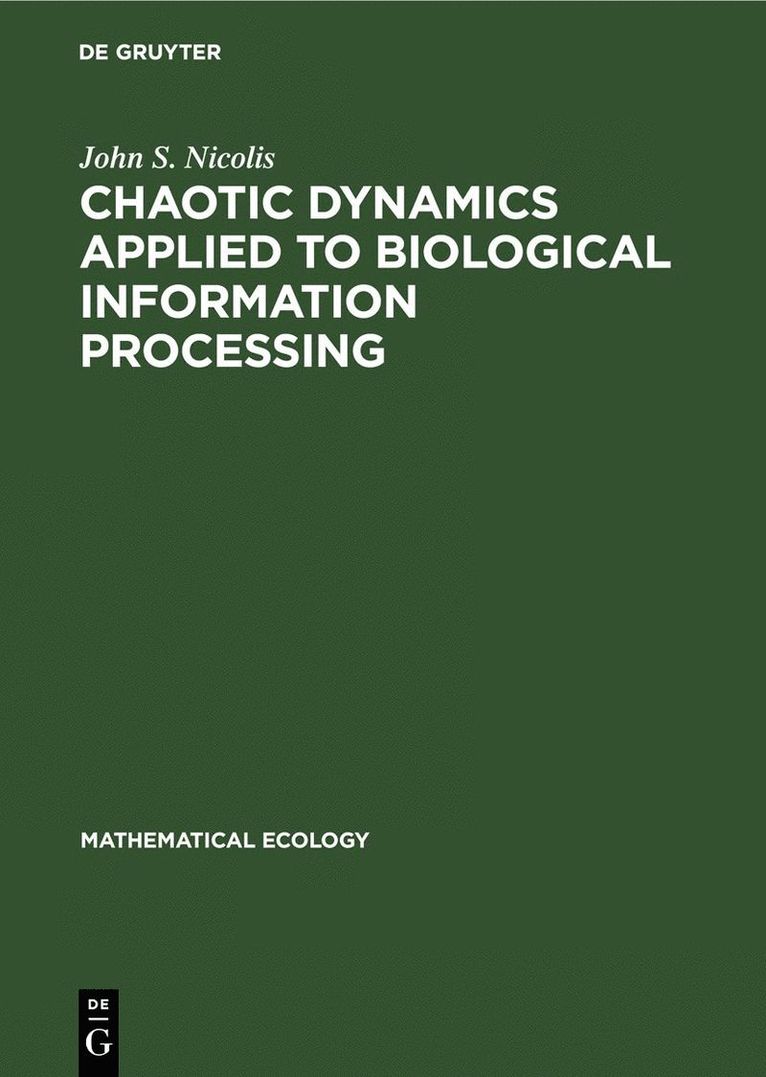 John S. Nicolis - Chaotic Dynamics Applied to Biological Information Processing, Inbunden