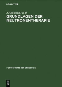 bokomslag Grundlagen Der Neutronentherapie