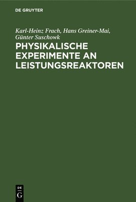 Physikalische Experimente an Leistungsreaktoren 1