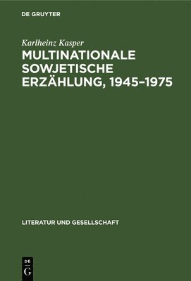 bokomslag Multinationale Sowjetische Erzhlung, 1945-1975