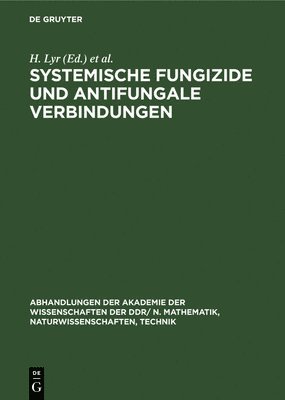 H Lyr, C Polter - Systemische Fungizide Und Antifungale Verbindungen, Inbunden
