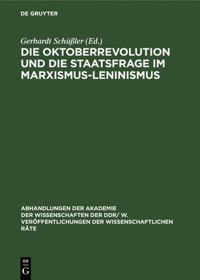 Gerhardt Schüßler - Oktoberrevolution Und Die Staatsfrage Im Marxismus-Leninismus, Inbunden