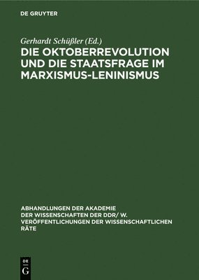 Die Oktoberrevolution Und Die Staatsfrage Im Marxismus-Leninismus 1
