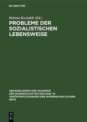 Helmut Koziolek - Probleme Der Sozialistischen Lebensweise, Inbunden