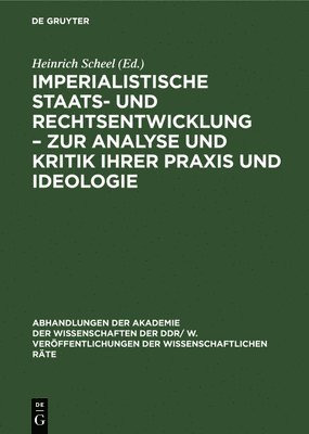 bokomslag Imperialistische Staats- Und Rechtsentwicklung - Zur Analyse Und Kritik Ihrer PRAXIS Und Ideologie