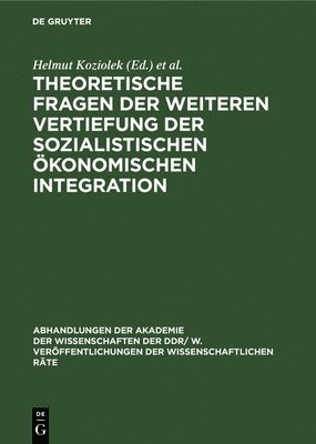 Theoretische Fragen Der Weiteren Vertiefung Der Sozialistischen konomischen Integration 1