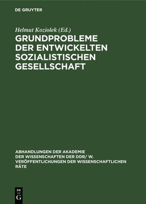 Helmut Koziolek - Grundprobleme Der Entwickelten Sozialistischen Gesellschaft, Inbunden