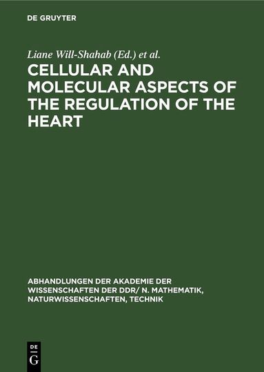 Liane Will-Shahab, Ernst-Georg Krause, Wolfgang Schulze - Cellular and Molecular Aspects of the Regulation of the Heart, Inbunden