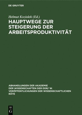 Helmut Koziolek - Hauptwege Zur Steigerung Der Arbeitsproduktivität, Inbunden