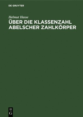 bokomslag Über Die Klassenzahl Abelscher Zahlkörper