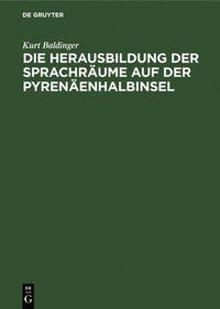 bokomslag Herausbildung Der Sprachräume Auf Der Pyrenäenhalbinsel