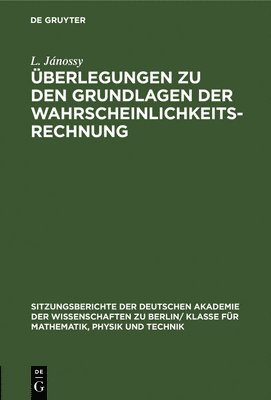 L Jánossy - Überlegungen Zu Den Grundlagen Der Wahrscheinlichkeitsrechnung, Inbunden