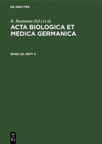 bokomslag ACTA Biologica Et Medica Germanica. Band 20, Heft 4