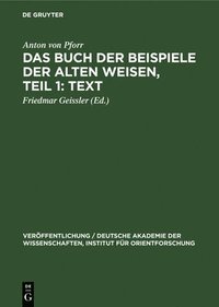 bokomslag Das Buch Der Beispiele Der Alten Weisen, Teil 1: Text