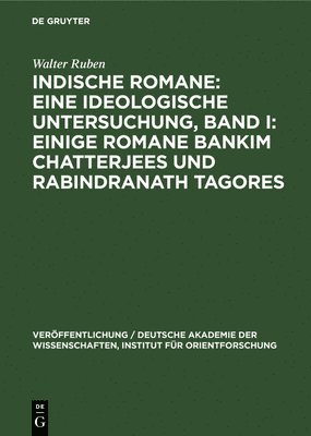 Walter Ruben - Einige Romane Bankim Chatterjees Und Rabindranath Tagores, Inbunden