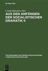 bokomslag Aus Den Anfngen Der Sozialistischen Dramatik II