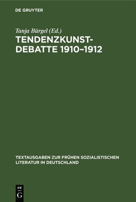 Tanja Bürgel - Tendenzkunst-Debatte 1910-1912, Inbunden