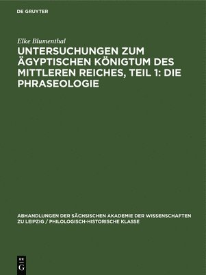 bokomslag Untersuchungen Zum gyptischen Knigtum Des Mittleren Reiches, Teil 1: Die Phraseologie