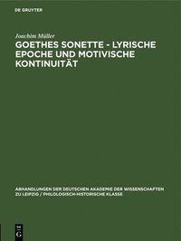 bokomslag Goethes Sonette - Lyrische Epoche Und Motivische Kontinuitt