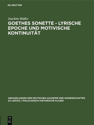 bokomslag Goethes Sonette - Lyrische Epoche Und Motivische Kontinuität