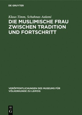 Die Muslimische Frau Zwischen Tradition Und Fortschritt