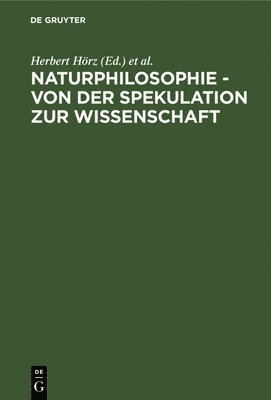 Herbert Hörz, Rolf Löther, Siegfried Wollgast - Naturphilosophie - Von Der Spekulation Zur Wissenschaft, Inbunden