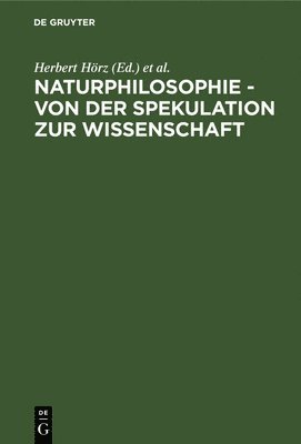 Naturphilosophie - Von Der Spekulation Zur Wissenschaft 1