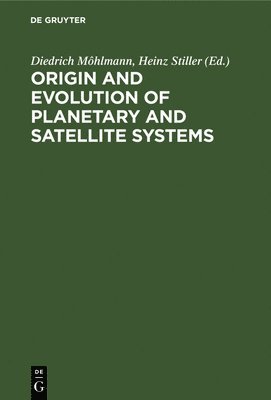 bokomslag Origin and Evolution of Planetary and Satellite Systems