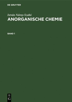 bokomslag Istvn Nray-Szab Anorganische Chemie. Band 1