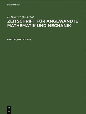 Zeitschrift Fr Angewandte Mathematik Und Mechanik. Band 62, Heft 10 1