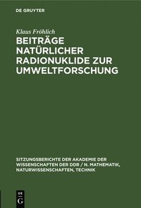 bokomslag Beitrge Natrlicher Radionuklide Zur Umweltforschung