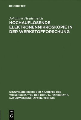 Johannes Heydenreich - Hochauflösende Elektronenmikroskopie in Der Werkstofforschung, Inbunden