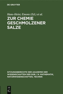 Hans-Heinz Emons, Wolfgang Voigt - Zur Chemie Geschmolzener Salze, Inbunden
