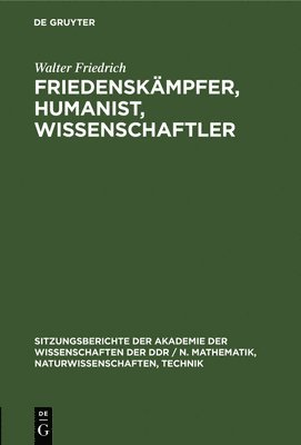 bokomslag Friedenskmpfer, Humanist, Wissenschaftler