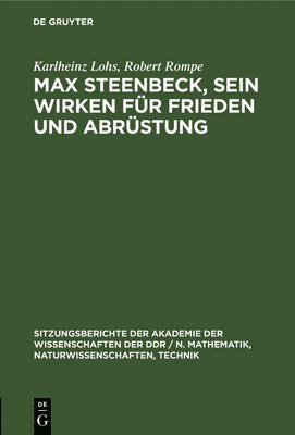 Karlheinz Lohs, Robert Rompe - Max Steenbeck, Sein Wirken Für Frieden Und Abrüstung, Inbunden