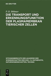 bokomslag Die Transport Und Erkennungsfunktion Der Plasmamembran Tierischer Zellen