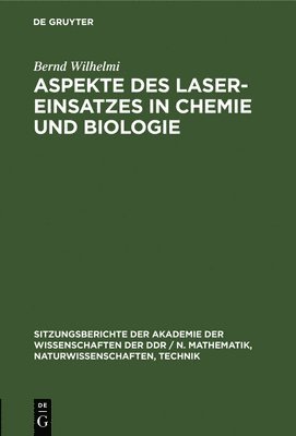 Aspekte Des Laser-Einsatzes in Chemie Und Biologie 1